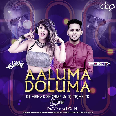 Aaluma Doluma (Remix) - DJ Mehak Smoker   DJ Tejas TK